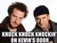 Knock, knock, knock'in on Kevin's door