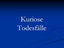 Kuriose Todesfälle Kuriose Todesfälle